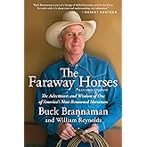 Faraway Horses: The Adventures and Wisdom of One of America's Most Renowned Horsemen