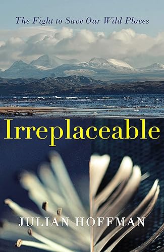 Download Irreplaceable: The fight to save our wild places PDF