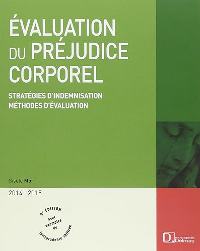 Download Evaluation du préjudice corporel 2014/2015 : Stratégies d'indemnisation, méthodes d'évaluation PDF