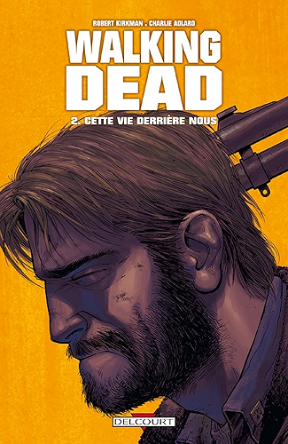 Download Walking Dead T02 : Cette vie derrière nous... PDF