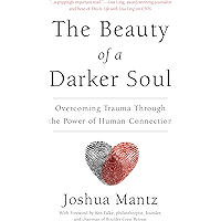 The Beauty of a Darker Soul: Overcoming Trauma Through the Power of Human Connection book cover