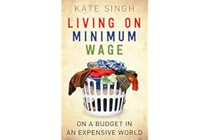 Living On Minimum Wage: On A Budget in An Expensive World