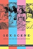 Sex Scene: Media and the Sexual Revolution