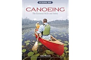 Canoeing The Essential Skills & Safety: An Essential Guide-The Essential Skills and Safety