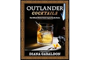 Outlander Cocktails: The Official Drinks Guide Inspired by the Series