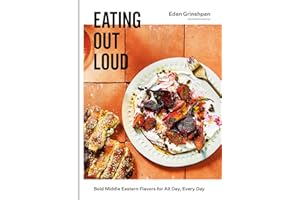 Eating Out Loud: Bold Middle Eastern Flavors for All Day, Every Day