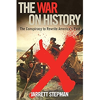 The War on History: The Conspiracy to Rewrite America's Past book cover The War on History: The Conspiracy to Rewrite America's Past book cover