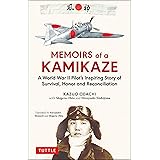 Memoirs of a Kamikaze: A World War II Pilot's Inspiring Story of Survival, Honor and Reconciliation