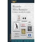 C&oacute;mo perderlo todo (Spanish Edition)