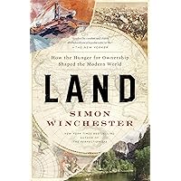 Land: How the Hunger for Ownership Shaped the Modern World