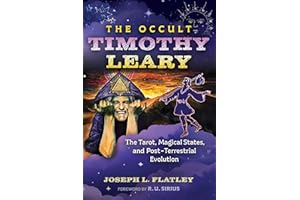 The Occult Timothy Leary: The Tarot, Magical States, and Post-Terrestrial Evolution