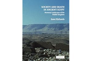Society and Death in Ancient Egypt: Mortuary Landscapes of the Middle Kingdom