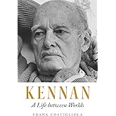 Kennan: A Life between Worlds