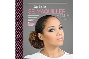 L'art de se maquiller: 15 maquillages expliqués pas à pas (Je vois comment faire) (French Edition)