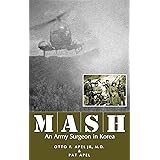 MASH: An Army Surgeon in Korea