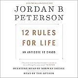 12 Rules for Life: An Antidote to Chaos