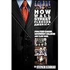 How Wall Street Fleeces America: Privatized Banking, Government Collusion and Class War