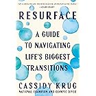 Resurface: A Guide to Navigating Life's Biggest Transitions