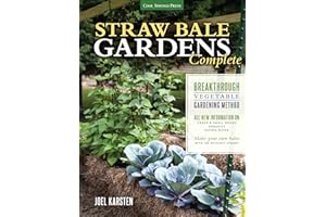 Straw Bale Gardens Complete: Breakthrough Vegetable Gardening Method - All-New Information On: Urban & Small Spaces, Organics