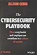The Cybersecurity Playbook: How Every Leader and Employee Can Contribute to a Culture of Security
