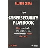 The Cybersecurity Playbook: How Every Leader and Employee Can Contribute to a Culture of Security