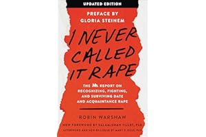 I Never Called It Rape: The Ms. Report on Recognizing, Fighting, and Surviving Date and Acquaintance Rape