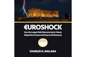 Euroshock: How the Largest Debt Restructuring in History Helped Save Greece and Preserve the Eurozone