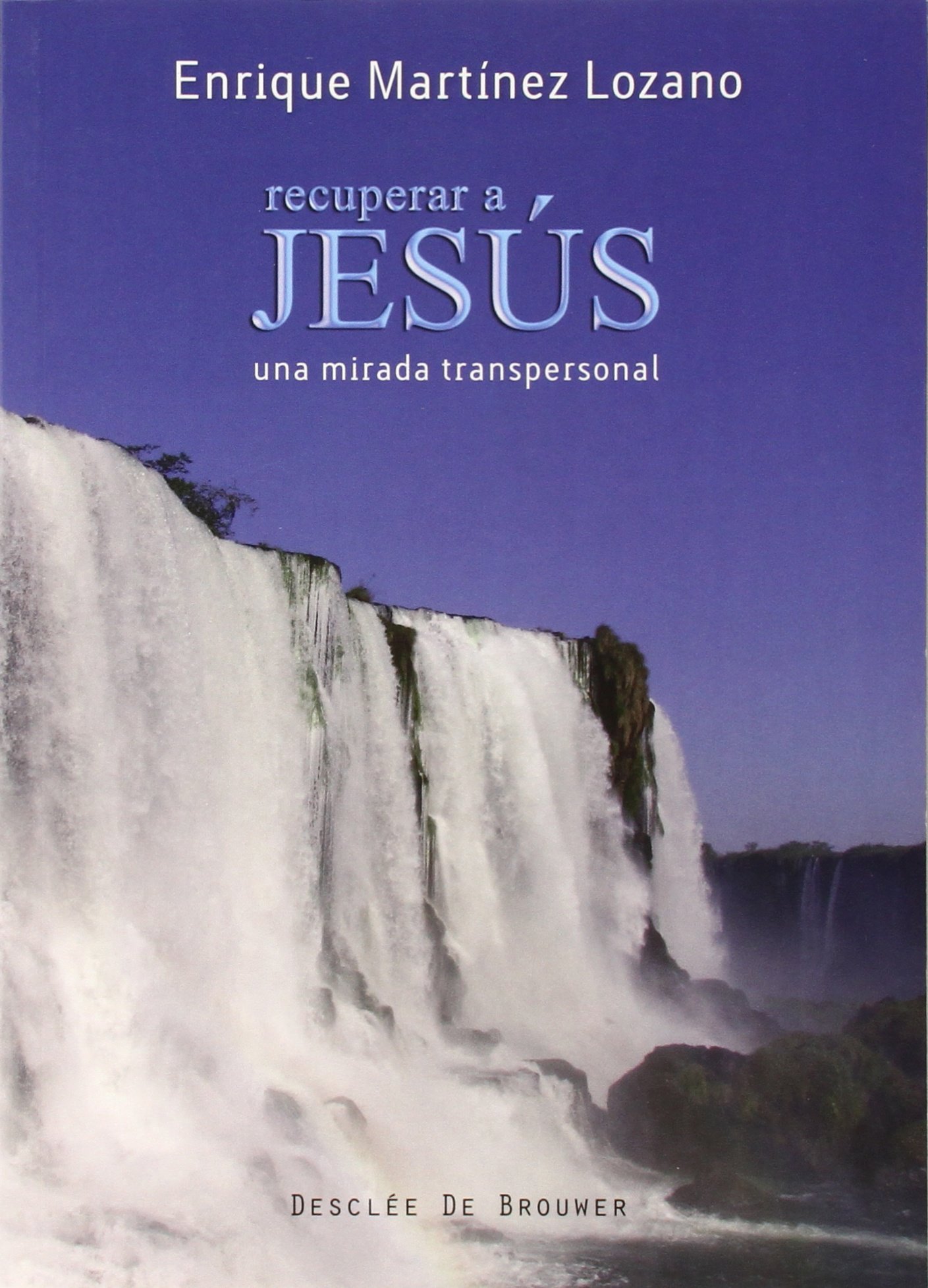 Recuperar a Jesús: Una mirada transpersonal: 39 (A los cuatro vientos)
