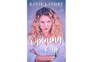 Opening It Up: A Marriage In Trouble Romance Novella