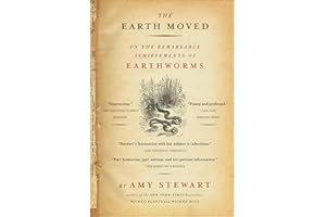 The Earth Moved: On the Remarkable Achievements of Earthworms