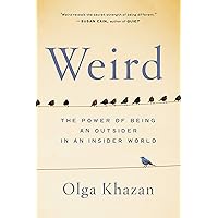 Weird: The Power of Being an Outsider in an Insider World