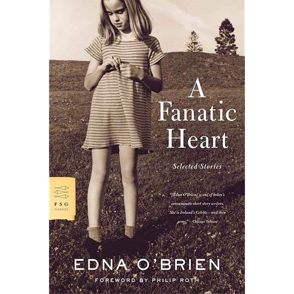 A Fanatic Heart: Selected Stories of Edna O'brien: O'Brien, Edna