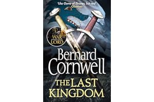 The Last Kingdom: The first epic, gripping historical fiction novel in the bestselling Last Kingdom series (The Last Kingdom 
