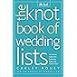 The Knot Book of Wedding Lists: The Ultimate Guide to the Perfect Day, Down to the Smallest Detail