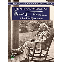 The Wit and Wisdom of Mark Twain: A Book of Quotations (Dover Thrift Editions) book cover