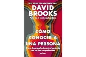 Cómo conocer a una persona: El arte de ver profundamente a los demás y de ser visto con profundidad (Para estar bien) (Spanis