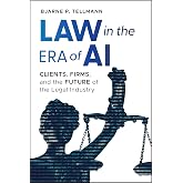 Law in the Era of AI: Clients, Firms, and the Future of the Legal Industry