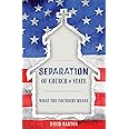 Separation of Church & State: What the Founders Meant