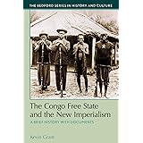 The Congo Free State and the New Imperialism (The Bedford Series in History and Culture)
