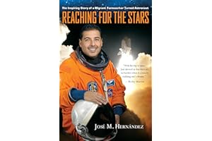 Reaching for the Stars: The Inspiring Story of a Migrant Farmworker Turned Astronaut