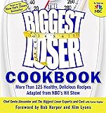 The Biggest Loser Cookbook: More Than 125 Healthy, Delicious Recipes Adapted from NBC's Hit Show