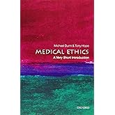 Medical Ethics: A Very Short Introduction