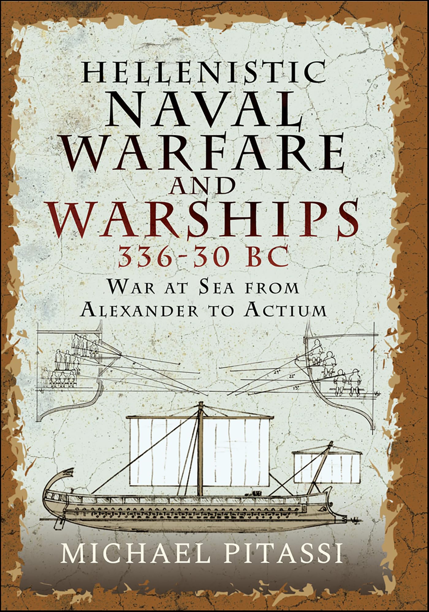Hellenistic Naval Warfare and Warships 336–30 BC: War at Sea from Alexander to Actium