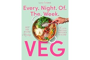 Every Night of the Week Veg: Meat-free Beyond Monday; A Zero-tolerance Approach to Bland