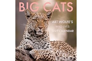 2027 Big Cats Wall Calendar: Art Wolfe's Wild Lives