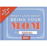 Knock Knock What I Love about Being Your Mom (for Daughter/Son) Fill in the Love Book Fill-in-the-Blank Gift Journal (You Fil