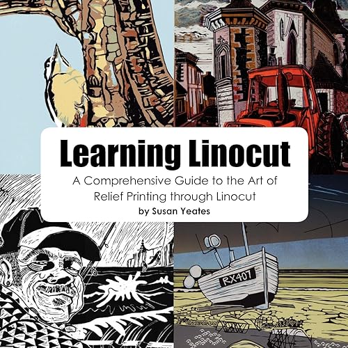 Download Learning Linocut: A Comprehensive Guide to the Art of Relief Printing Through Linocut PDF