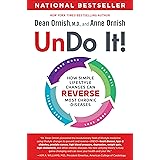 Undo It!: How Simple Lifestyle Changes Can Reverse Most Chronic Diseases