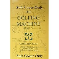 The Golfing Machine: Geometric Golf: The Computer Age Approach to