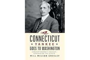A Connecticut Yankee Goes to Washington: Senator George P. McLean, Birdman of the Senate (English and Spanish Edition)